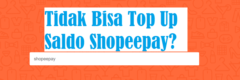 tidak bisa top up shopeepay